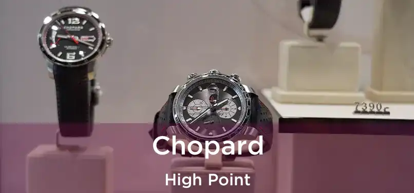 Chopard High Point