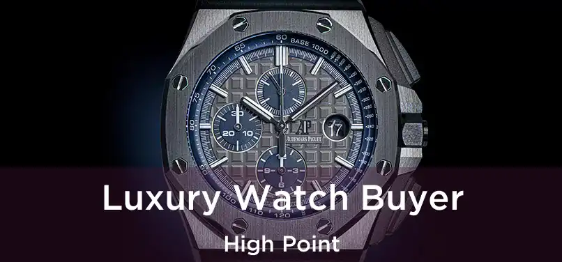 Luxury Watch Buyer High Point