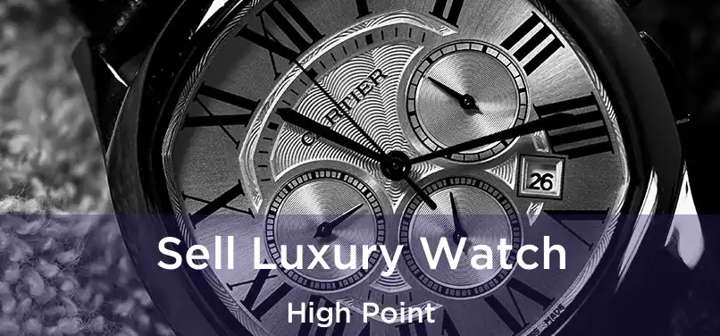 Sell Luxury Watch High Point