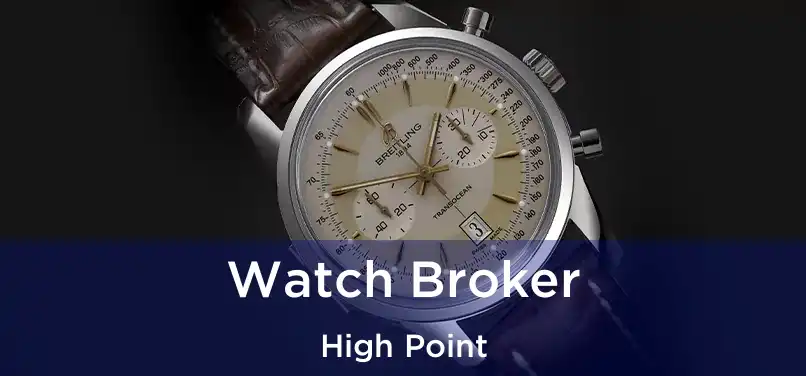 Watch Broker High Point