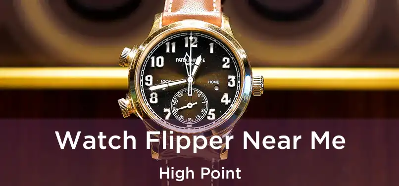 Watch Flipper Near Me High Point