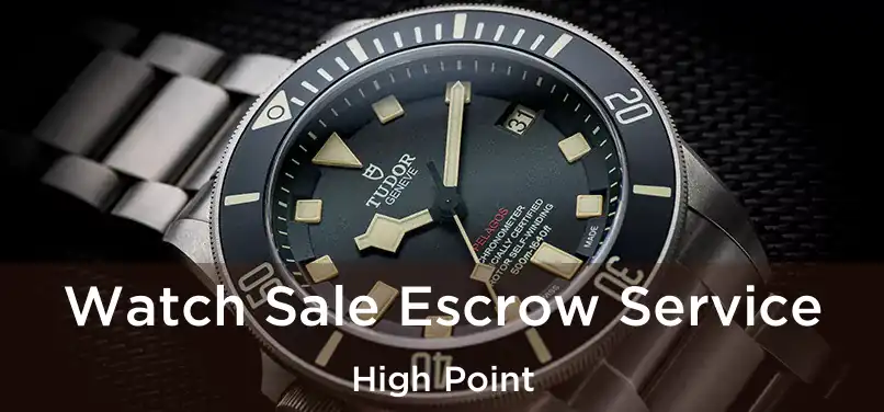 Watch Sale Escrow Service High Point