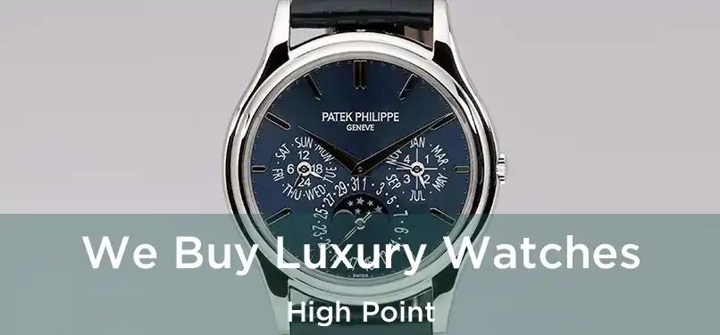 We Buy Luxury Watches High Point